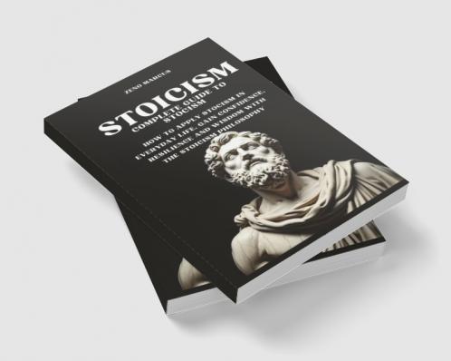 Stoicism Complete Guide to Stoicism