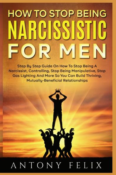 How To Stop Being Narcissistic For Men