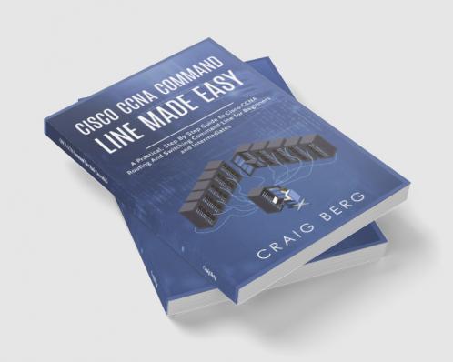 Cisco CCNA Command Guide For Beginners And Intermediates