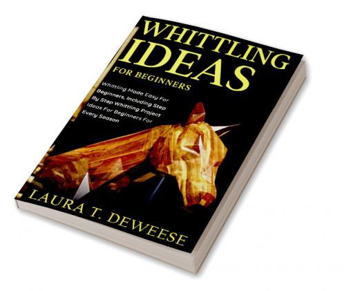 Whittling Ideas for Beginners