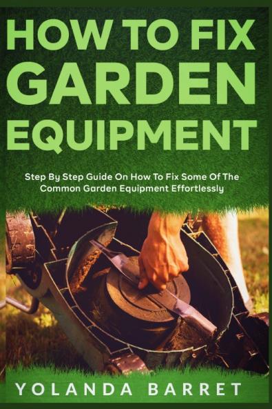 How To Fix Garden Equipment