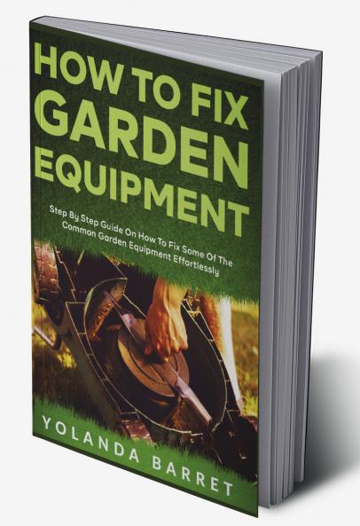 How To Fix Garden Equipment
