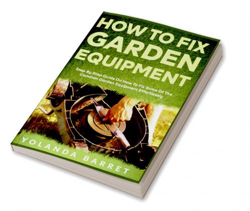 How To Fix Garden Equipment