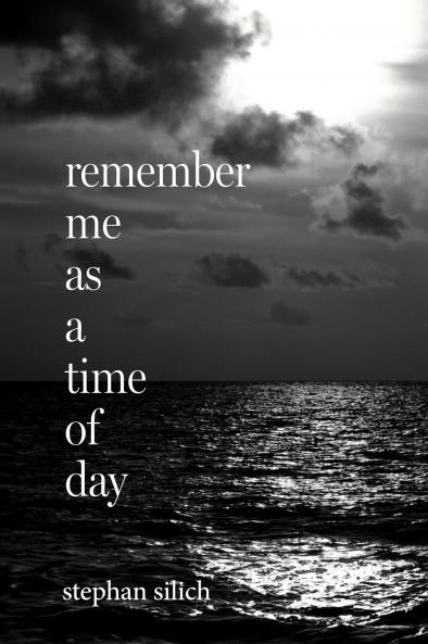 Remember Me As A Time of Day