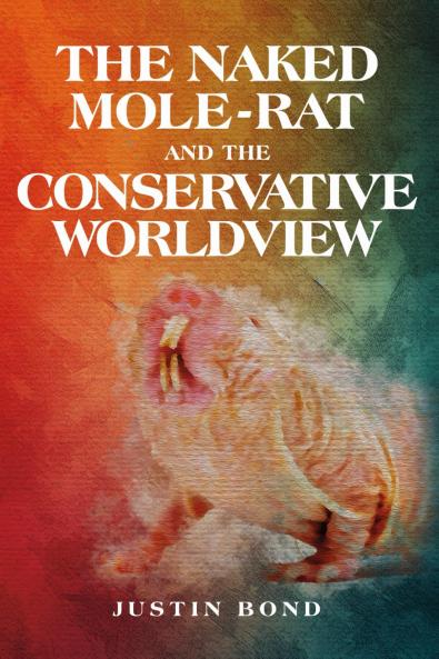 The Naked Mole Rat and the Conservative Worldview