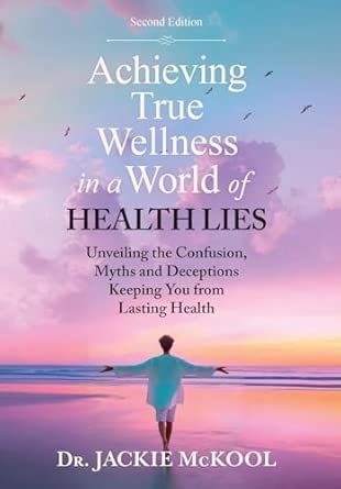 Achieving True Wellness in a World of Health Lies