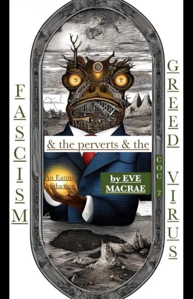 Fascism & the perverts & the Greed Virus
