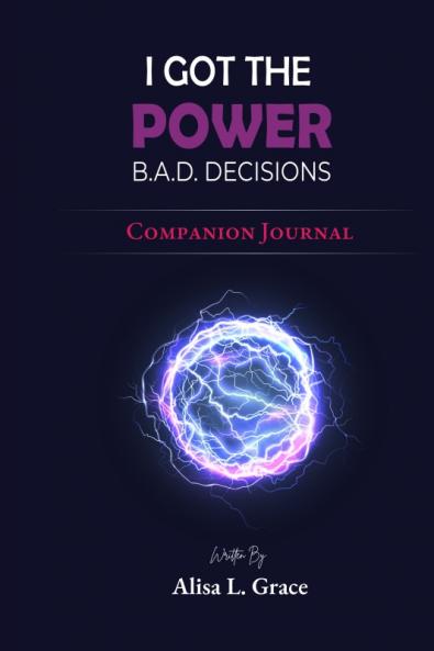 I Got the Power B.A.D. Decisions Companion Journal
