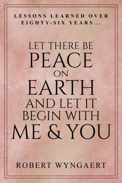 Let There Be Peace On Earth and Let It Begin With Me & You