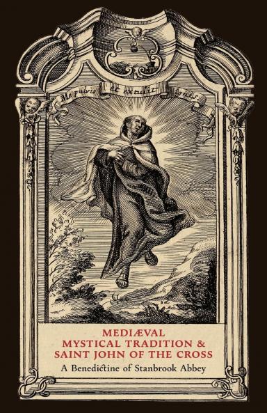 Mediaeval Mystical Tradition and Saint John of the Cross