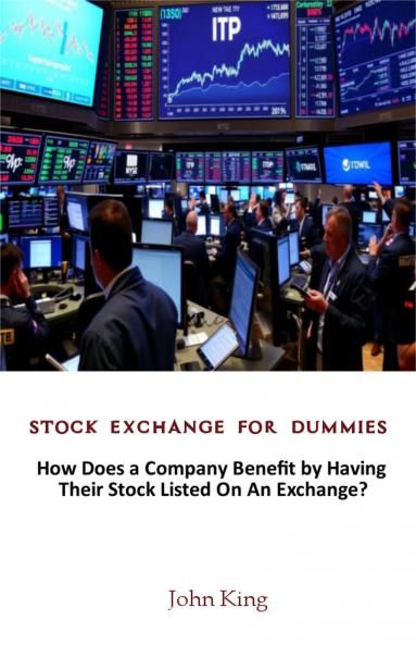 How Does a Company Benefit by Having Their Stock Listed on An Exchange?
