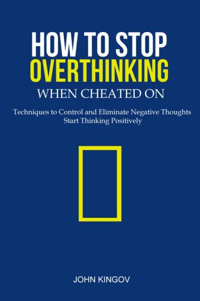 How to Stop Overthinking When Cheated On