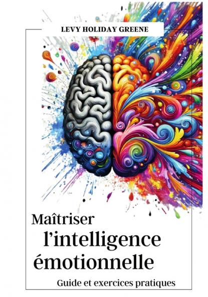 Maîtriser l'intelligence émotionnelle