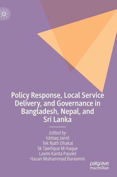 Policy Response Local Service Delivery and Governance in Bangladesh Nepal and Sri Lanka