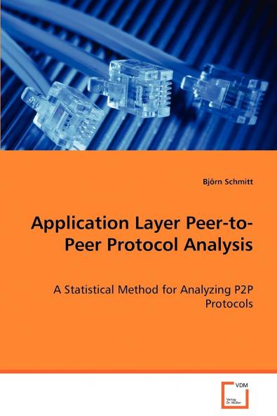 Application Layer Peer-to-Peer Protocol Analysis - A Statistical Method for Analyzing P2P Protocols