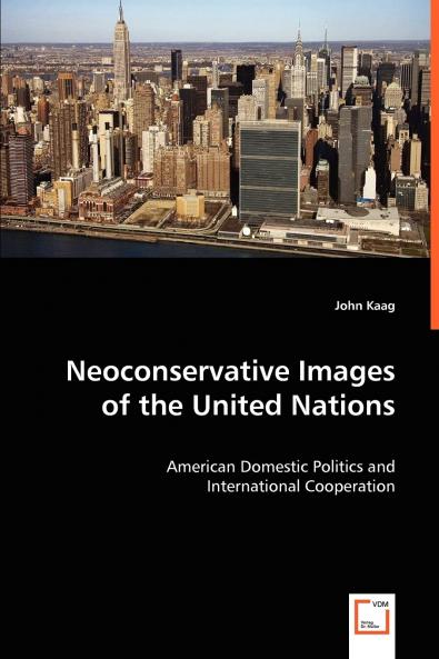 Neoconservative Images of the United Nations
