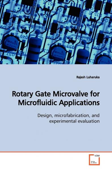 Rotary Gate Microvalve for Microfluidic Applications