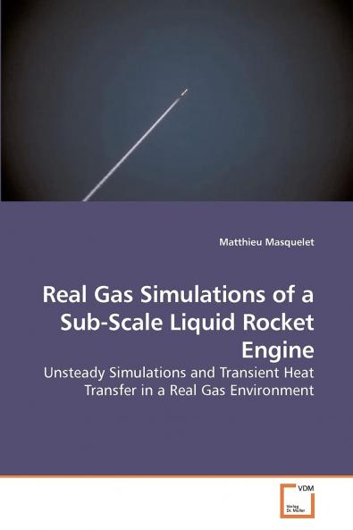 Real Gas Simulations of a Sub-Scale             Liquid Rocket Engine
