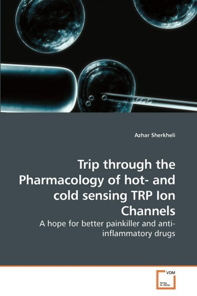 Trip through the Pharmacology of hot- and             cold sensing TRP Ion Channels