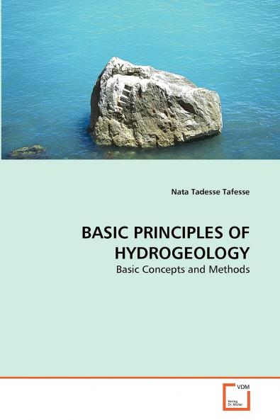 BASIC PRINCIPLES OF HYDROGEOLOGY
