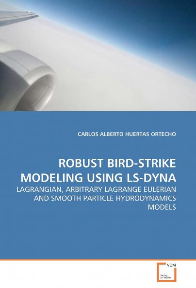 ROBUST BIRD-STRIKE MODELING USING LS-DYNA