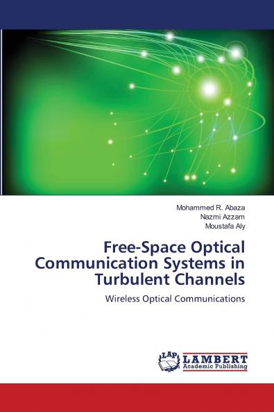 Free-Space Optical Communication Systems in Turbulent Channels