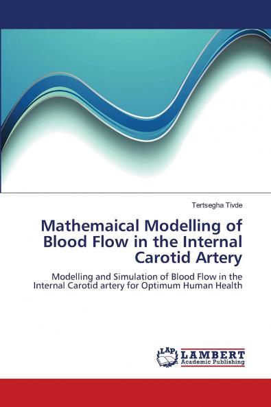 Mathemaical Modelling of Blood Flow in the Internal Carotid Artery