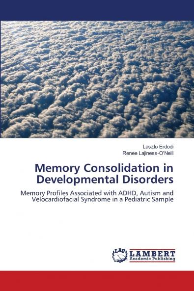 Memory Consolidation in Developmental Disorders