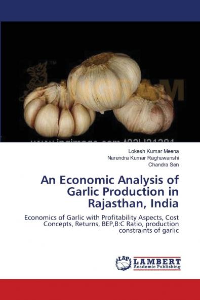 An Economic Analysis of Garlic Production in Rajasthan India