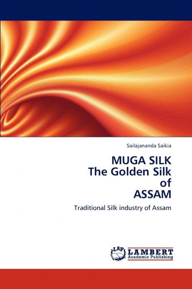 MUGA SILK  The Golden Silk  of  ASSAM