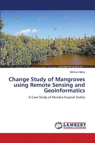 Change Study of Mangroves using Remote Sensing and Geoinformatics