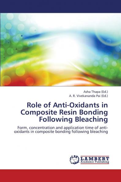 Role of Anti-Oxidants in Composite Resin Bonding Following Bleaching