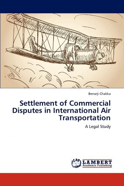 Settlement of Commercial Disputes in International Air Transportation