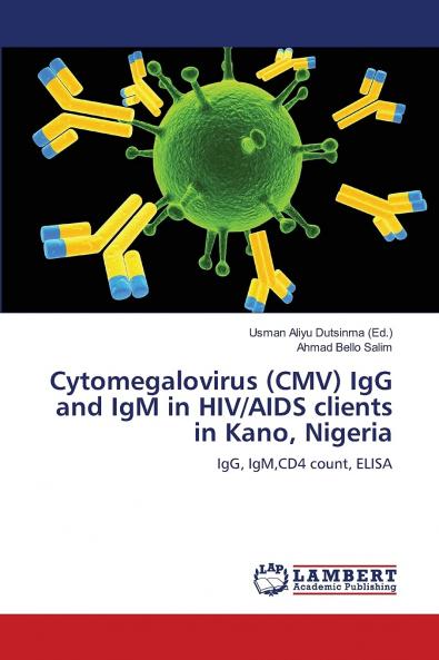 Cytomegalovirus (CMV) IgG and IgM in HIV/AIDS clients in Kano Nigeria