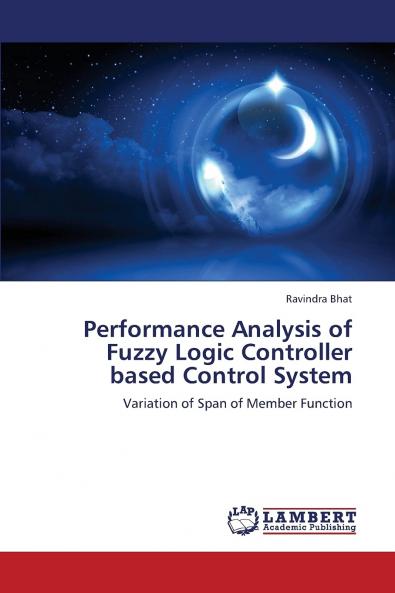 Performance Analysis of Fuzzy Logic Controller Based Control System