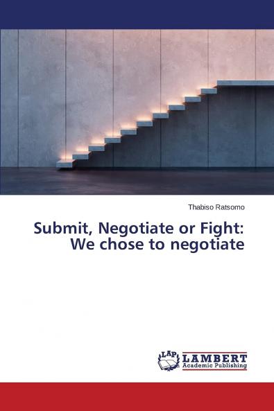 Submit Negotiate or Fight: We Chose to Negotiate