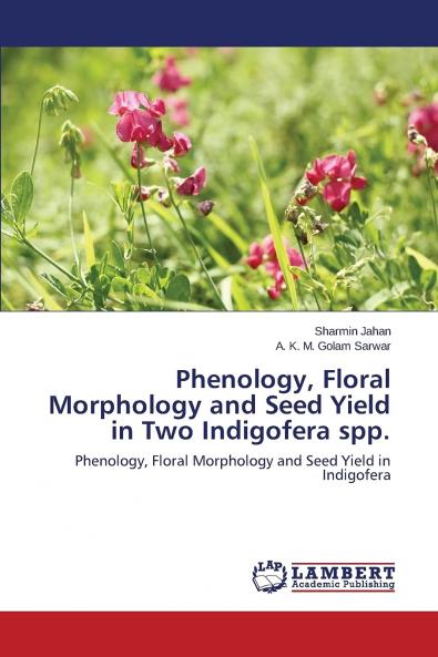 Phenology Floral Morphology and Seed Yield in Two Indigofera Spp.
