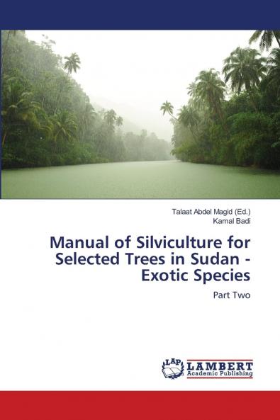 Manual of Silviculture for Selected Trees in Sudan - Exotic Species
