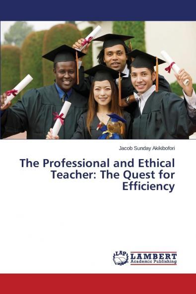 The Professional and Ethical Teacher: The Quest for Efficiency