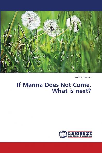 If Manna Does Not Come What is next?