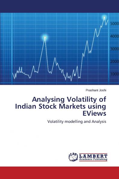 Analysing Volatility of Indian Stock Markets Using Eviews