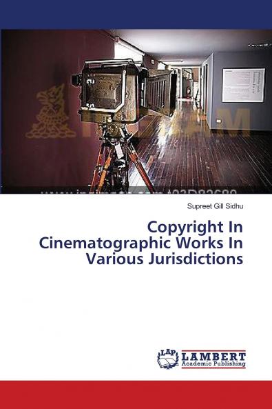 Copyright In Cinematographic Works In Various Jurisdictions