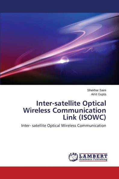 Inter-satellite Optical Wireless Communication Link (ISOWC)