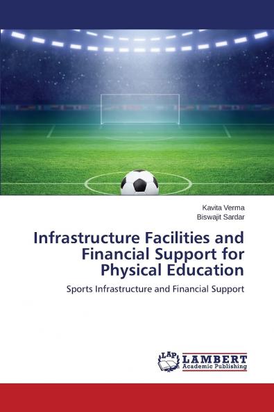 Infrastructure Facilities and Financial Support for Physical Education