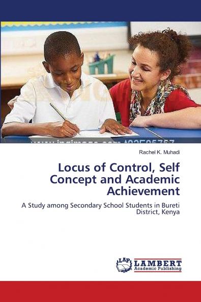Locus of Control Self Concept and Academic Achievement