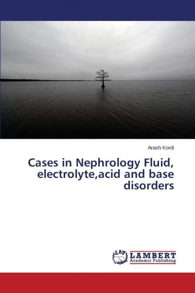Cases in Nephrology Fluid Electrolyte Acid and Base Disorders