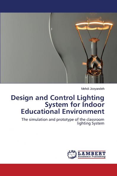 Design and Control Lighting System for Indoor Educational Environment