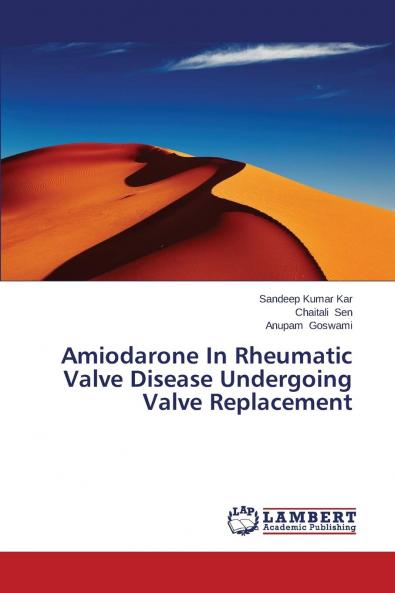 Amiodarone In Rheumatic Valve Disease Undergoing Valve Replacement