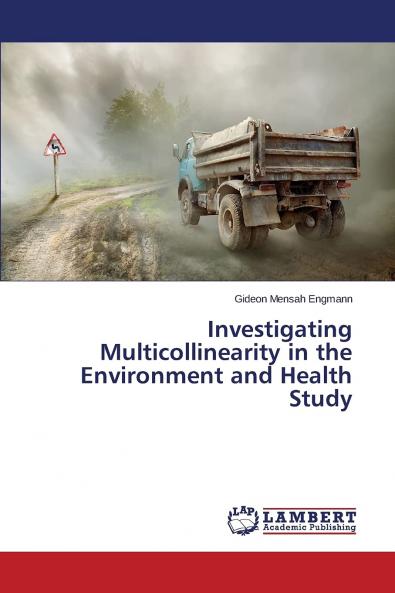 Investigating Multicollinearity in the Environment and Health Study