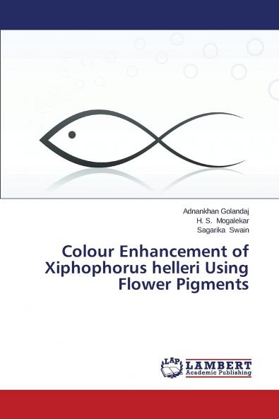 Colour Enhancement of Xiphophorus helleri Using Flower Pigments